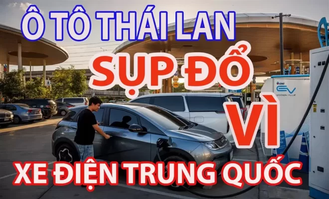 Ô tô điện Trung Quốc đảo lộn thị trường ô tô Thái Lan